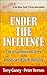 Under the Influence, New Edition of the Unauthorized Story of... by Terry Ganey