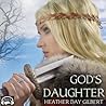 God's Daughter by Heather Day Gilbert
