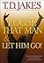 Loose That Man and Let Him Go! with Workbook by T.D. Jakes