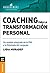 Coaching para la transformación personal: Un Modelo Integrado De La PNL Y La Ontología Del Lenguaje (Spanish Edition)