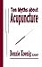 10 Myths About Acupuncture