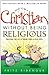 How to be a Christian Without Being Religious: Discover the Joy of Being Free in Your Faith