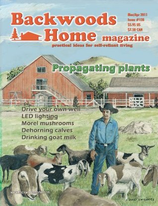 Backwoods Home Magazine #128 - Mar/Apr 2011