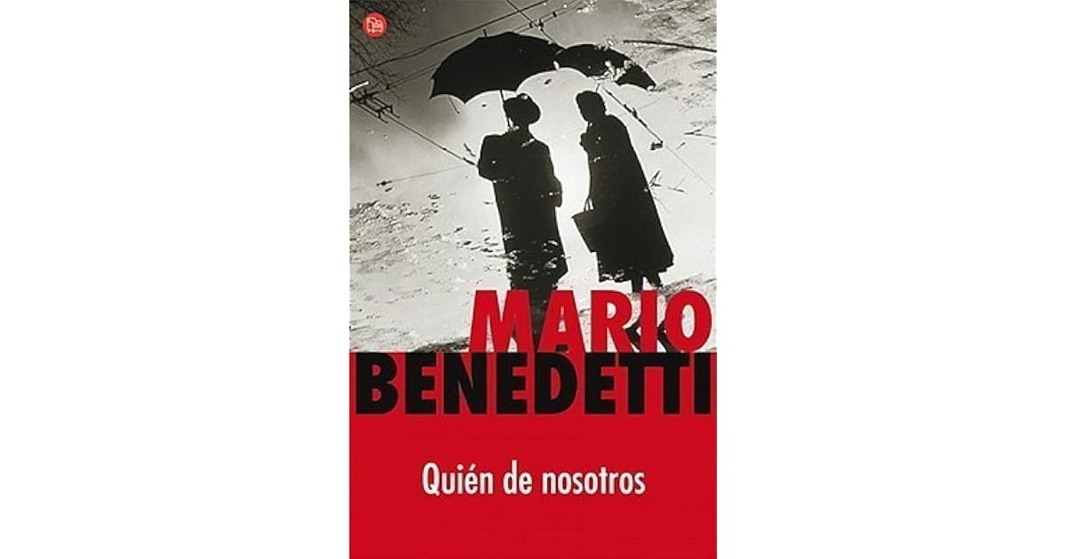 Resumen Del Libro Quien De Nosotros Mario Benedetti