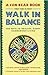 Walk in Balance by Sun Bear