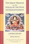 The Great Treatise on the Stages of the Path to Enlightenment... by Tsongkhapa