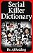 Serial Killer Dictionary: A...