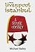 From Liverpool to Istanbul ~ A Scouse Odyssey by Michael  Bailey
