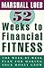 52 Weeks to Financial Fitness: The Week-by-Week Plan for Making Your Money Grow