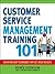 Customer Service Management Training 101: Quick and Easy Techniques That Get Great Results