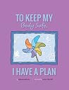 To Keep My Body Safe, I Have A Plan To Keep My Body Safe, I Have A Plan