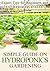 Simple Guide on Hydroponics Gardening: Expert Tips for Beginners and Intermediate Gardeners