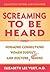 Screaming to be Heard by Elizabeth Lee Vliet