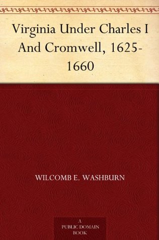 Virginia Under Charles I And Cromwell, 1625-1660 (Kindle Edition)