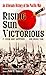 Rising Sun Victorious: An Alternate History of the Pacific War