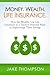Money. Wealth. Life Insurance. by Jake  Thompson