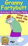Granny Fartybutt - Granny's Birthday Party