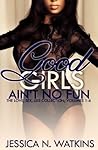 Good Girls Ain't ...