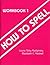 How to Spell, Workbook 1