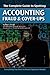 The Complete Guide to Spotting Accounting Fraud & Cover-ups: Everything You Need to Know Explained Simply