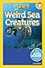 Weird Sea Creatures (National Geographic Readers)