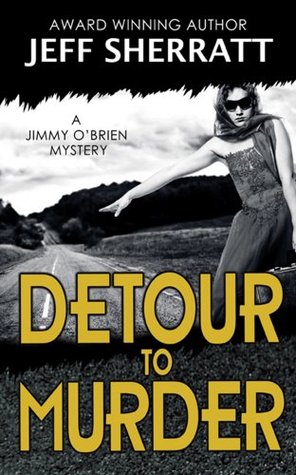 DETOUR TO MURDER ( A Jimmy O'Brien Mystery Novel)