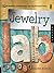 Jewelry Lab: 52 Experiments, Investigations, and Explorations in Metal (Lab Series)