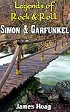 Legends of Rock & Roll - Simon & Garfunkel: An unauthorized fan tribute