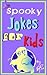 Spooky Jokes for Kids (Kids Jokes by Gaz Book 4)
