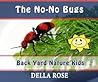 The No-No Bugs by Della  Rose