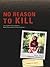 No Reason to Kill