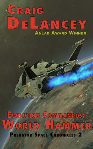 Evolution Commandos:  World Hammer (Predator Space Chronicles, #2)
