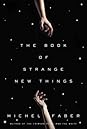 The Book of Strange New Things by Michel Faber