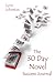 The 30 Day Novel Success Journal: Overcome Procrastination, Figure Out What Happens Next, and Get Your Novel Written