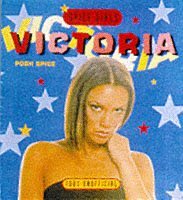 Spice Girls: Victoria - Posh Spice (Spice Girls Mini Books)