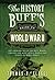 The History Buff's Guide to World War II by Thomas R. Flagel