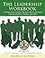 The Leadership Workbook: A ...
