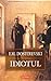 Idiotul by Fyodor Dostoevsky