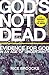 God's Not Dead by Rice Broocks