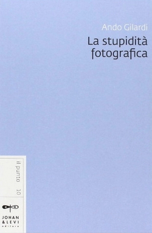 La stupidità fotografica