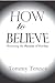 How to Believe: Restoring t...