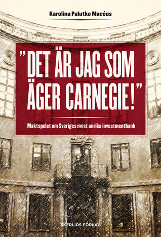 Det är jag som äger Carnegie!