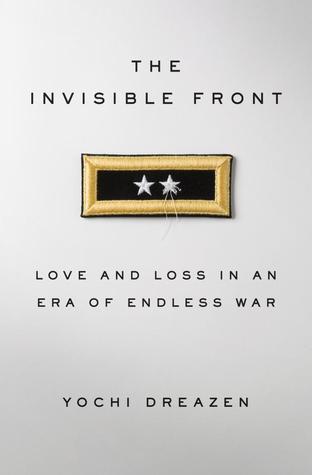 The Invisible Front: Love and Loss in an Era of Endless War (Hardcover)