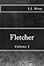 Fletcher: Volume I