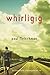 Whirligig by Paul Fleischman Whirligig by Paul Fleischman