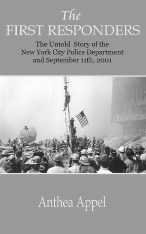The First Responders: The Untold Story of The New York City Police Department and September 11th, 2001 (Kindle Edition)