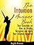 The Intuition Answer Book. Your Questions on How to Develop, Recognize and Apply Your Intuition Answered