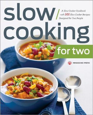 Slow Cooking for Two: A Slow Cooker Cookbook with 101 Slow Cooker Recipes Designed for Two People (Kindle Edition)