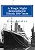A Tragic Night Remembered - Titanic 100 Years - April 15, 191... by Guy Foster