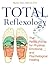 Total Reflexology: The Reflex Points for Physical, Emotional, and Psychological Healing
